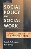 Social Policy and Social Work: Critical Essays on the Welfare State (Modern Applications of Social Work)