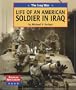 The Iraq War: Life of an American Soldier in Iraq (American War Library)