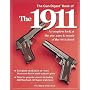 The Gun Digest Book of the 1911: A Complete Look at the Use, Care & Repair of the 1911 Pistol, Vol. 1