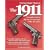 The Gun Digest Book of the 1911: A Complete Look at the Use, Care & Repair of the 1911 Pistol, Vol. 1