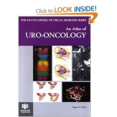 An Atlas of Uro-oncology (Encyclopedia of Visual Medicine) by R. S. Kirby
