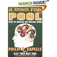 A Mind for Pool: How to Master the Mental Game by  Philip B. Capelle