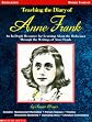 Teaching the Diary of Ann Frank: An In-Depth Resource for Learning About the Holocaust Through the Writings of Anne Frank