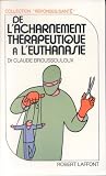 Revue Robert Laffont  / De l'acharnement thérapeutique à l'euthanasie
