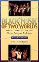Black Music of Two Worlds: African, Caribbean, Latin, and African-American Traditions