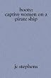 Booty: Captive Women on a Pirate Ship