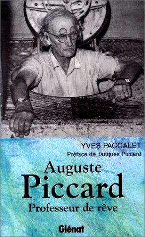 Auguste Piccard, professeur de rêve Auguste Piccard, professeur de rêve