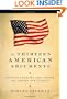 The Thirteen American Arguments: Enduring Debates That Define and Inspire Our Country