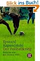 Der Fu�ballkrieg. Berichte aus der Dritten Welt.