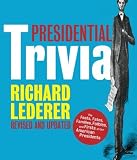 Presidential trivia : the feats, fates, families, foibles, and firsts of our American presidents