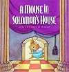 A Mouse in Solomon's House: A Child's Book of Wisdom