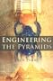 Engineering the Pyramids