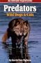 Predators, Wild Dogs & Cats