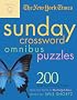 The New York Times Sunday Crossword Omnibus Volume 9: 200 World-Famous Sunday Puzzles from the Pages of The New York Times (New York Times Sunday Crosswords Omnibus)