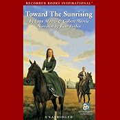 Toward the Sunrising | [Lynn Morris, Gilbert Morris]