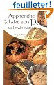 Apprendre � faire son pain au levain naturel
