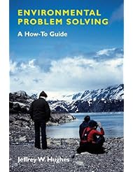 Environmental Problem Solving: A How-To Guide