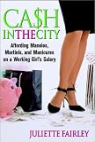 Cash in the City: Affording Manolos, Martinis and Manicures on a Working Girl's Salary