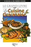 Le grand livre de la cuisine guyanaise