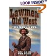 Lawmen of the Old West: The Good Guys