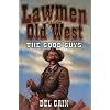 Lawmen of the Old West: The Good Guys