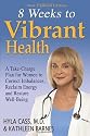 8 Weeks to Vibrant Health: A Take Charge Plan for Women
