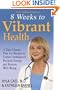 Eight Weeks to Vibrant Health: A Take Charge Plan for Women to Correct Imbalances, Reclaim Energy and Restore Well-Being