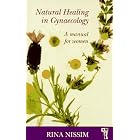 Natural Healing in Gynaecology: A Manual for Women (Pandora's Health) by  Rina Nissim
