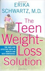 The Teen Weight-Loss Solution: The Safe and Effective Path to Health and Self-Confidence
