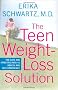 The Teen Weight-Loss Solution: The Safe and Effective Path to Health and Self-Confidence
