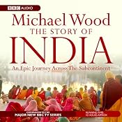 The Story of India | [Michael Wood]