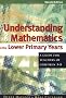 Understanding Mathematics in the Lower Primary Years: A Guide for Teachers of Children 3 - 8