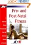Pre- And Post- Natal Fitness: A Guide for Fitness Professionals from the American Council on Exercise