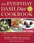 The Everyday DASH Diet Cookbook: Over 150 Fresh and Delicious Recipes to Speed Weight Loss, Lower Blood Pressure, and Prevent Diabetes (A DASH Diet Book)
