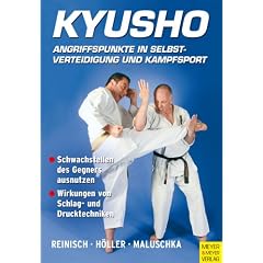 Kyusho - Angriffspunkte in Selbstverteidigung und Kampfsport: Angriffspunkte in Selbstverteidigung und Kampfsport. Schwachstellen des Gegners ausnutzen. Wirkungen von Schlag- und Drucktechniken