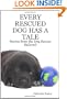 Every Rescued Dog Has a Tale: Stories from the Dog Rescue Railroad