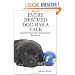 Every Rescued Dog Has a Tale: Stories from the Dog Rescue Railroad