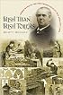 Irish Titan, Irish Toilers: Joseph Banigan and Nineteenth-Century New England Labor (Revisiting New England: the New Regionalism)
