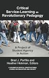 Critical service-learning as revolutionary pedagogy : a project of student agency in action