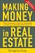 Making Money in Real Estate: The Essential Canadian Guide to Investing in Residential Property