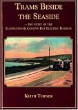 Trams beside the seaside : - the story of the Llandudno & Colwyn Bay Electric Railway