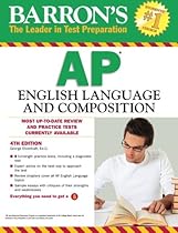 Barron's AP English Language and Composition, 4th Edition (Barron's AP English Language & Composition) Barron's AP English Language and Composition, 4th Edition (Barron's AP English Language & Composition)