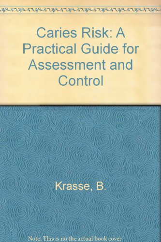 Caries Risk: A Practical Guide for Assessment and Control