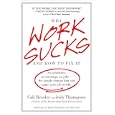 Why Work Sucks and How to Fix It