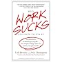 Why Work Sucks and How to Fix it
