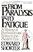 From Paralysis to Fatigue: A History of Psychosomatic Illness in the Modern Era