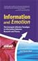 Information and Emotion: The Emergent Affective Paradigm in Information Behavior Research and Theory (Asist Monograph)