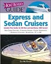 The Boat Buyer's Guide to Express and Sedan Cruisers: Pictures, Floorplans, Specifications, Reviews, and Prices for More Than 600 Boats, 27 to 63 Feet Lon (Boat Buyers Guides)