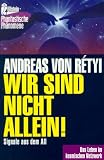Wir sind nicht allein - Signale aus dem All. - Andreas von R&eacute;tyi