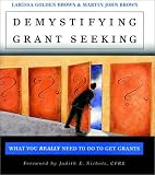 Demystifying Grant Seeking: What You Really Need to Do to Get Grants (Jossey-Bass Nonprofit and Public Management Series)